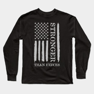 Stronger than excuses American Flag Long Sleeve T-Shirt